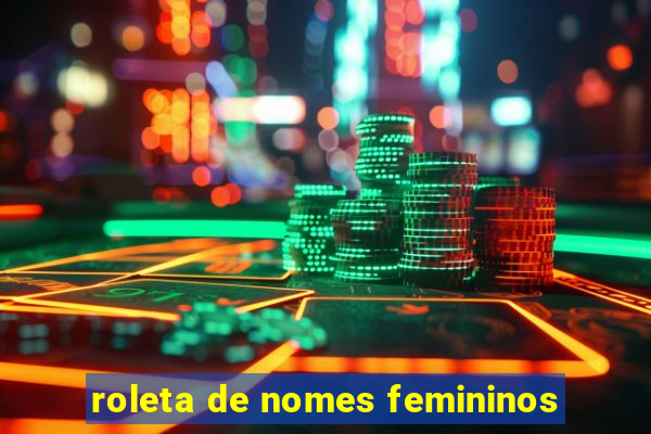 roleta de nomes femininos